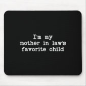 I'm My Mother In Law's Favorite Child, Funny Son I Mousepad (Vorne)