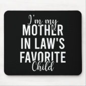 I'm My Mother In Law's Favorite Child, Funny Son I Mousepad (Vorne)