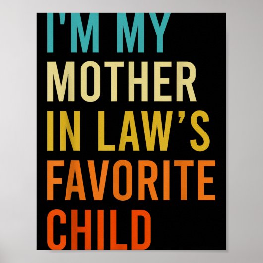 I'm My Mother In Law's Favorite Child, Funny Son I Poster (Vorne)