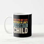 Im My Mother In Laws Favorite Child - Funny Son-in Kaffeetasse (Links)