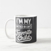 Im My Mother In Laws Favorite Child Funny Son In L Kaffeetasse (Links)