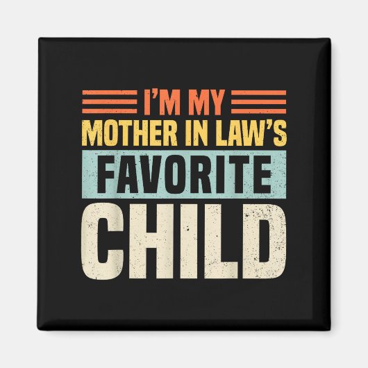 Im My Mother In Laws Favorite Child - Funny Son-in Magnet (Vorne)