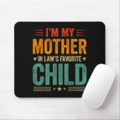 I'm My Mother In Law's Favorite Child Funny Son In Mousepad (Mit Mouse)
