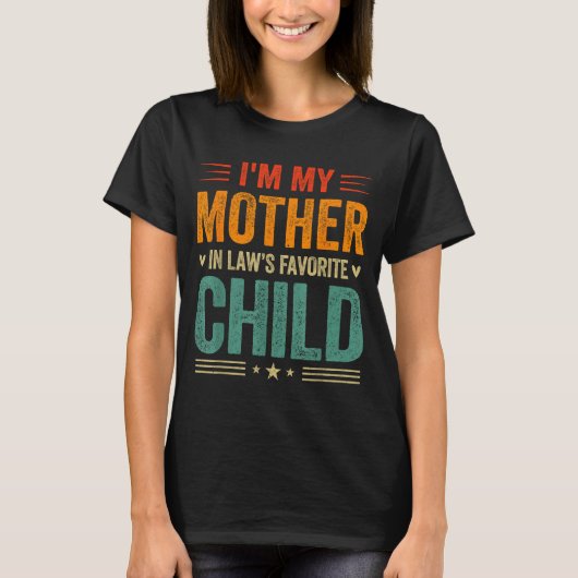 I'm My Mother In Law's Favorite Child Funny Son In T-Shirt (Vorderseite)