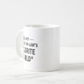 I'm My Mother In Laws Favorite Child Gift For Fami Kaffeetasse (Vorderseite Links)