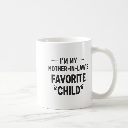 I'm My Mother In Laws Favorite Child Gift For Fami Kaffeetasse (Rechts)