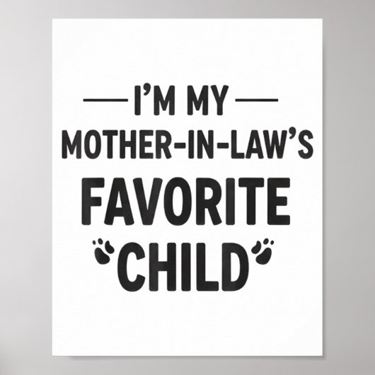 I'm My Mother In Laws Favorite Child Gift For Fami Poster (Vorne)