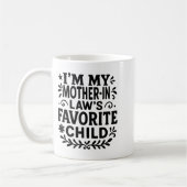 I'm My Mother In Law's Favorite Child  Kaffeetasse (Links)