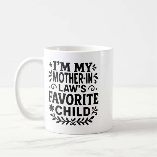 I'm My Mother In Law's Favorite Child Kaffeetasse (Links)