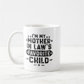 I'm My Mother In Law's Favorite Child Kaffeetasse (Links)