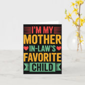 I'm My Mother In Law's Favorite Child  Karte (Gelbe Blume)