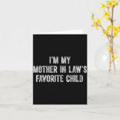 I'm My Mother In Law's Favorite Child  Karte (Gelbe Blume)