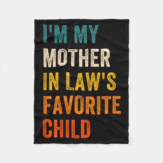 I'm My Mother In Law's Favorite Child Men Women Fleecedecke (Vorderseite)