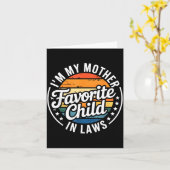 I'm My Mother In Laws Favorite Child Mothers Day Karte (Gelbe Blume)