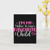 I'm My Mother In Laws Favorite Child Mothers Day Karte (Gelbe Blume)