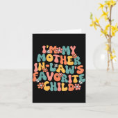 I'm My Mother In Law's Favorite Child Mother's Day Karte (Gelbe Blume)
