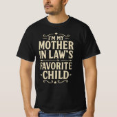 I'm My Mother In-Laws Favorite Child - Mothers Day T-Shirt (Vorderseite)