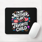 Im My Mother In Laws Favorite Child Parent Funny F Mousepad (Mit Mouse)