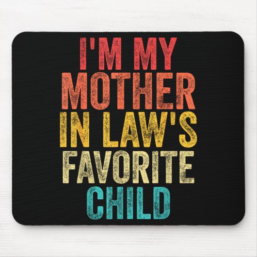 I'm My Mother In Laws Favorite Child Retro Family Mousepad (Vorne)