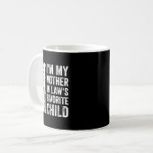 I'm My Mother In Law's Favorite Child Sarcastic Co Kaffeetasse (Vorderseite Links)