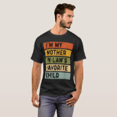 I'm My Mother In Law's Favorite Child Sarcastic Co T-Shirt (Vorne ganz)