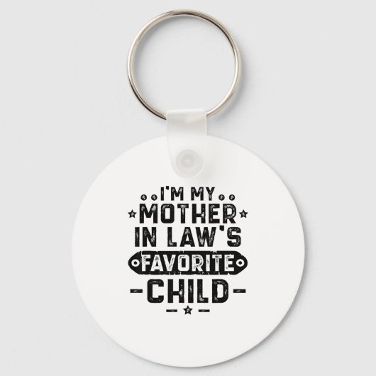 I'm My Mother In Law's Favorite Child  Schlüsselanhänger (Vorderseite)