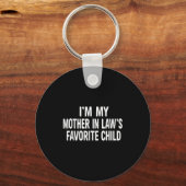 I'm My Mother In Law's Favorite Child  Schlüsselanhänger (Vorderseite)