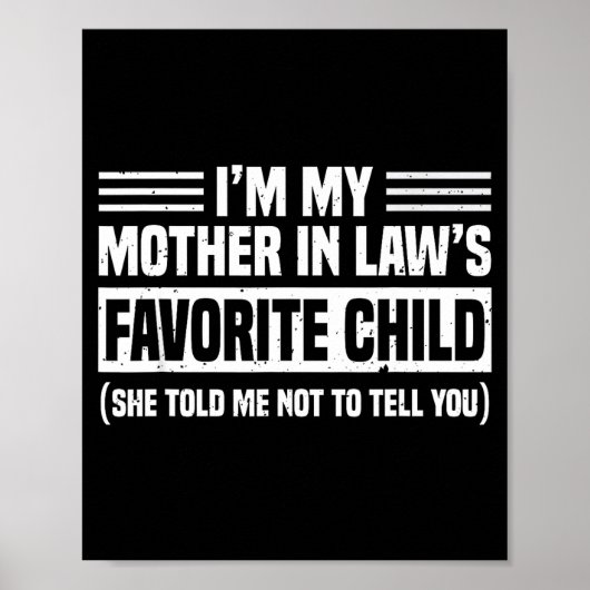 I'm My Mother In Law's Favorite Child - Son Daught Poster (Vorne)