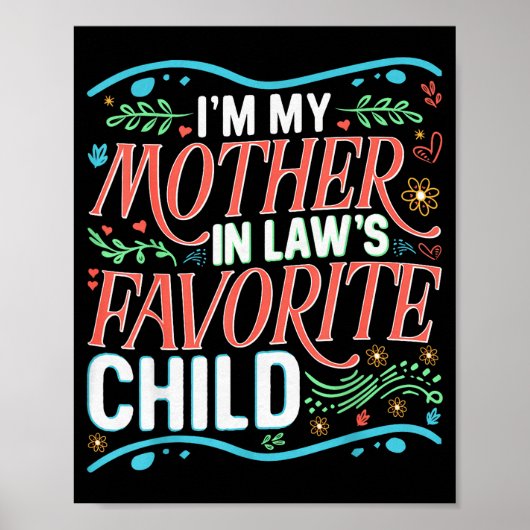 I'm My Mother In Laws Favorite Child Son In Law An Poster (Vorne)