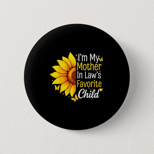 I'm My Mother In Law's Favorite Child Sunflower Fu Button (Vorderseite)