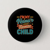 I'm My Nana's Least Favorite Child Funny Parent Fa Button (Vorderseite)