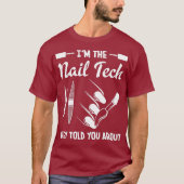 Im Nail Tech erzählten sie dir von lustigem Gesche T-Shirt (Vorderseite)