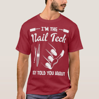 Im Nail Tech erzählten sie dir von lustigem Gesche T-Shirt
