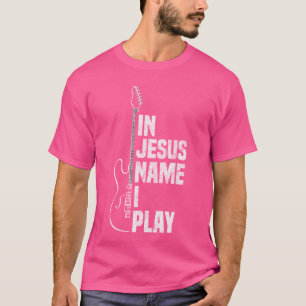 Im Namen Jesu spiele ich Gitarre Christlicher Gita T-Shirt