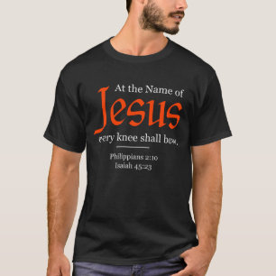Im Namen Jesu wird sich jedes Knie beugen - T-Shirt
