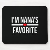 I'm Nana's Favorite  Mousepad (Vorne)