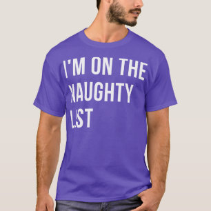 Im Naughty List Weihnachts-Spaß Rude Offens T-Shirt