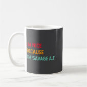I'm Nice Because I'm Savage Af Funny Quote Kaffeetasse (Links)