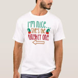 Im Nice Shes Naughty Elf Hat T-Shirt<br><div class="desc">Im Nice Shes Naughty Elf Hat</div>