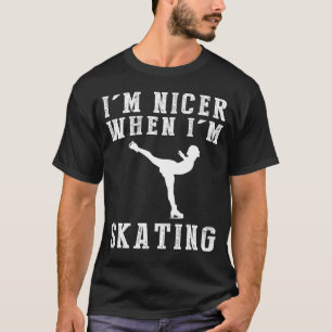 Im Nicer wenn Im Ice-Skaten Funny T-Shirt