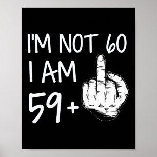 Im Nicht 60 Ich bin 59 plus 1 Middle Finger T-Shir Poster