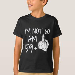 Im Nicht 60 Ich bin 59 plus 1 Middle Finger T-Shir T-Shirt
