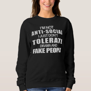 Im nicht anti-sozial ich einfach nicht tolerieren  sweatshirt