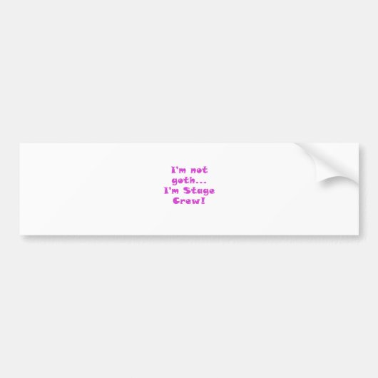 Im nicht Goth Im Bühne-Crew Autoaufkleber (Vorne)
