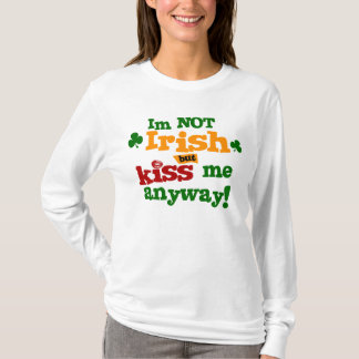 Im nicht irisch aber küssen Sie mich irgendwie T-Shirt