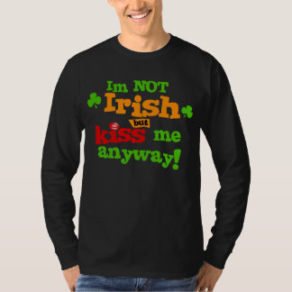 Im nicht irisch aber küssen Sie mich irgendwie T-Shirt