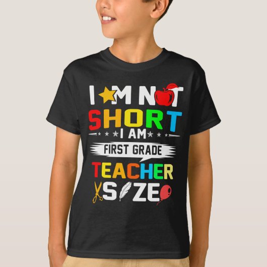 im nicht kurz Ich bin Lehrergröße der ersten Klass T-Shirt (Vorderseite)
