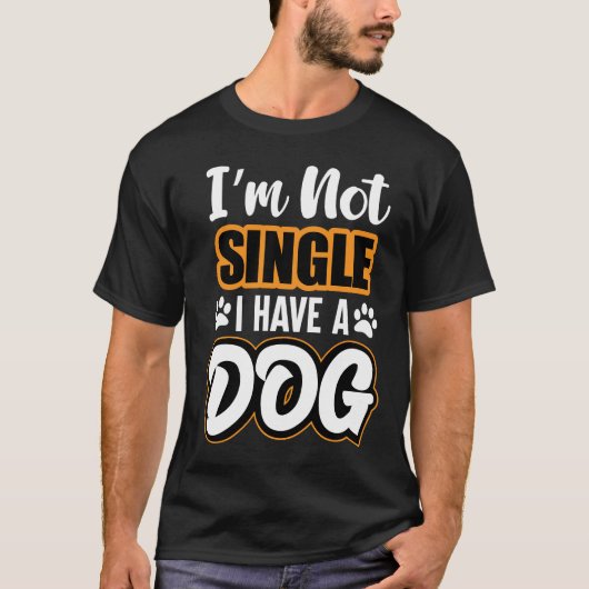 im nicht Single ich habe Hund T-Shirt (Vorderseite)