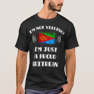 Im Nicht-Yelling Im A Stolz Eritrean Geschenk für T-Shirt