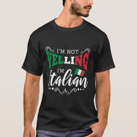 Im Nicht Yelling Im ItaliItaliItaliItaliItaliItali T-Shirt (Vorderseite)